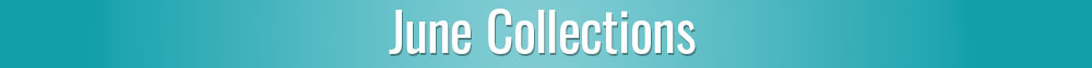 June Collections