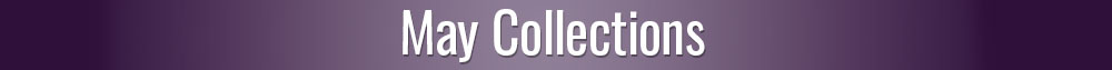 May Collections