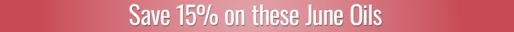Save 15% on June Oils